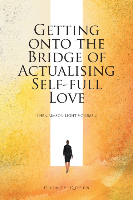 Getting onto the Bridge of Actualising Self-Full Love
