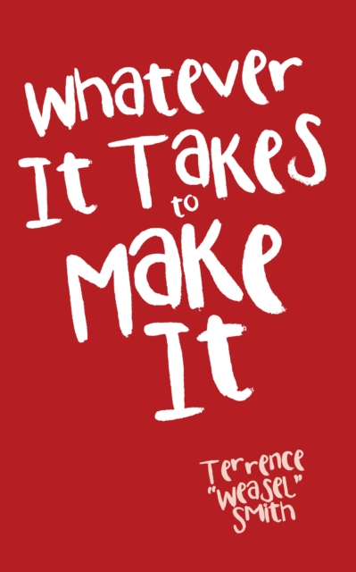 Whatever It Takes to Make It