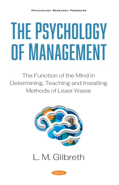 Psychology of Management: The Function of the Mind in Determining, Teaching and Installing Methods of Least Waste