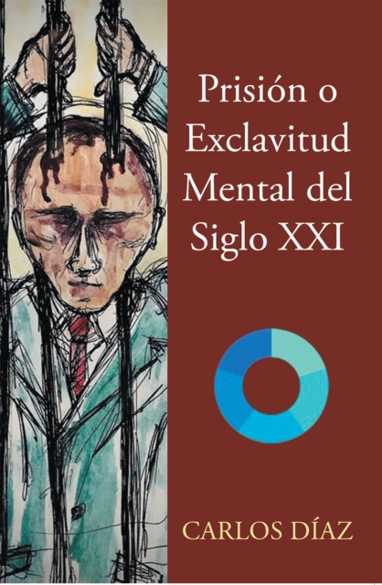 Prision o Exclavitud Mental del Siglo XXI