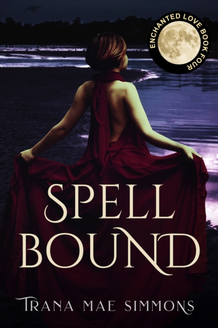 Spellbound (Enchanted Love, Book 4)