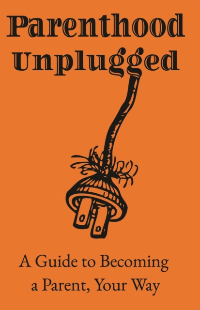Parenthood Unplugged