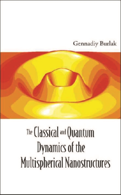 Classical And Quantum Dynamics Of The Multispherical Nanostructures, The