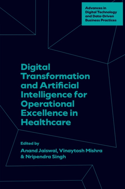 Digital Transformation and Artificial Intelligence for Operational Excellence in Healthcare