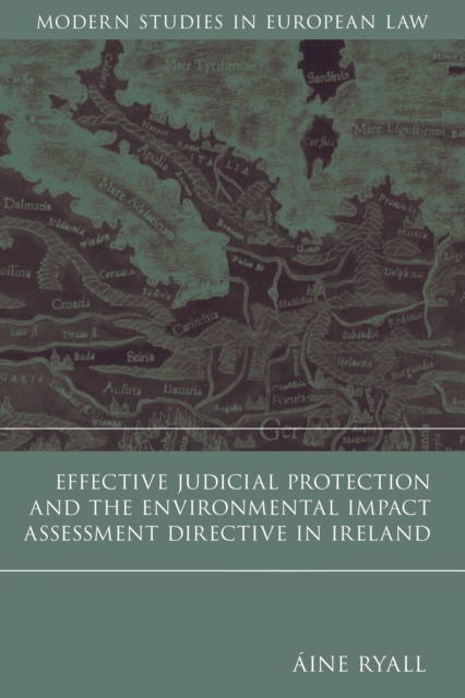 Effective Judicial Protection and the Environmental Impact Assessment Directive in Ireland