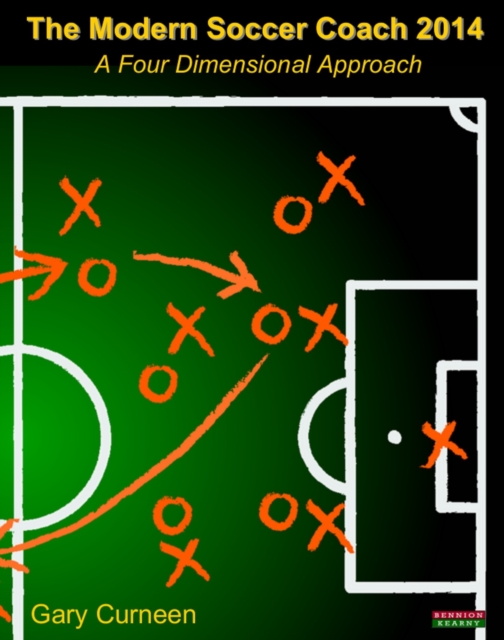 Modern Soccer Coach 2014: A Four Dimensional Approach