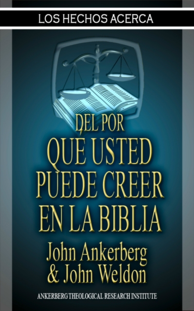 Los Hechos del Por Que Usted Puede Creer en la Biblia
