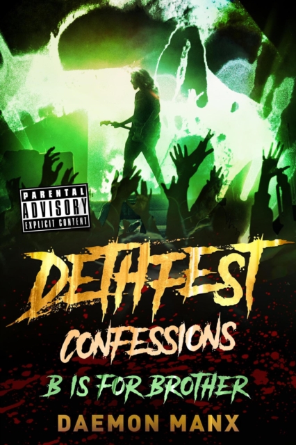 Dethfest Confessions:B is for Brother