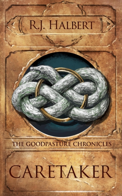 Caretaker: The Goodpasture Chronicles (Book 1)