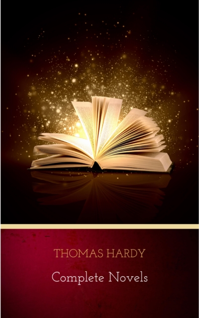 Thomas Hardy: Complete Novels