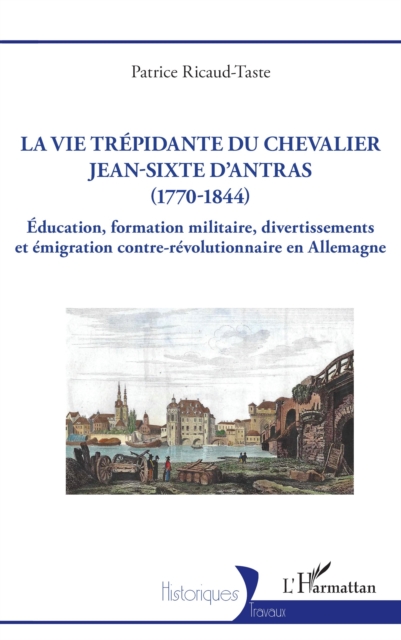 La vie trepidante du chevalier Jean-Sixte d'Antras (1770-1844)