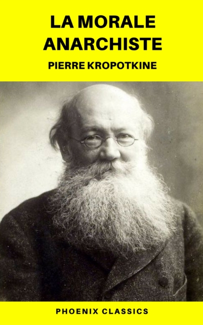 La Morale anarchiste (Phoenix Classics)