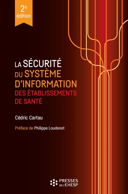 La sécurité du système d’information des établissements de santé - 2e édition