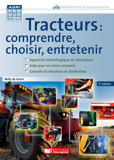 Tracteurs : comprendre, choisir, entretenir - 2e edition