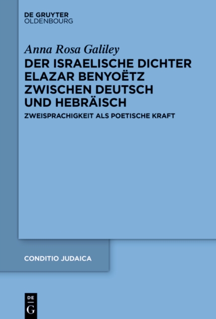Der israelische Dichter Elazar Benyoëtz zwischen Deutsch und Hebräisch