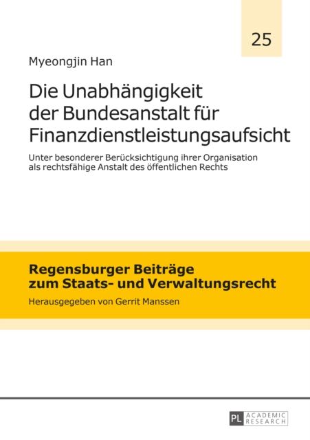 Die Unabhaengigkeit der Bundesanstalt fuer Finanzdienstleistungsaufsicht