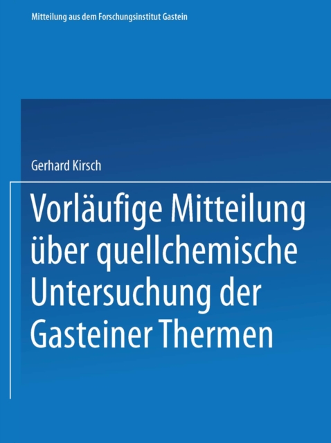 Vorläufige Mitteilung über quellchemische Untersuchung der Gasteiner Thermen