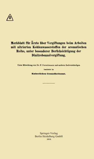 Merkblatt für Ärzte über Vergiftungen beim Arbeiten mit nitrierten Kohlenwasserstoffen der aromatischen Reihe, unter besonderer Berücksichtigung der Dinitrobenzolvergiftung