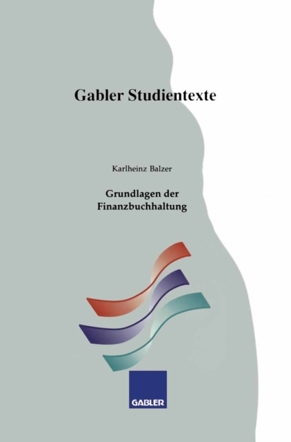 Grundfragen der Finanzierung im Rahmen der betrieblichen Finanzwirtschaft