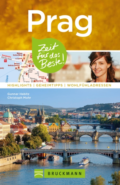 Bruckmanns Reiseführer Prag: Zeit für das Beste