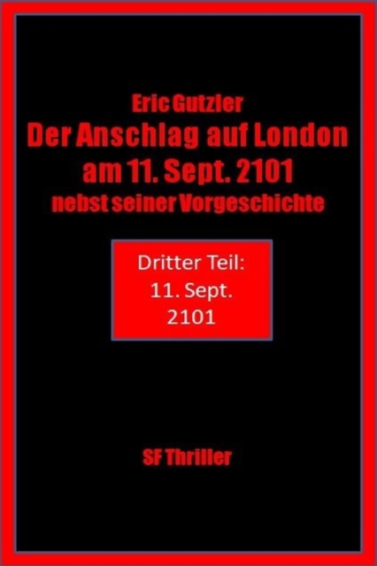 Der Anschlag auf London am 11. Sept. 2101 nebst seiner Vorgeschichte
