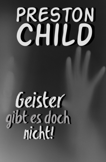 Geister gibt es doch nicht!