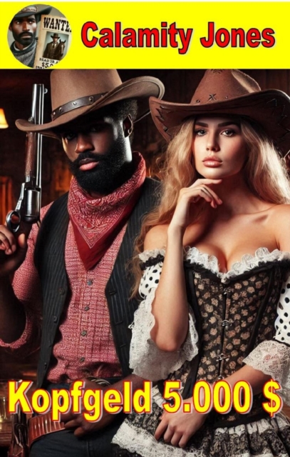 Calamity Jones - Kopfgeld 5.000 Dollar