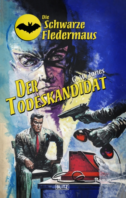 Die Schwarze Fledermaus 46: Der Todeskandidat
