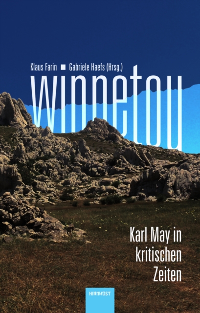 Winnetou. Karl May in kritischen Zeiten