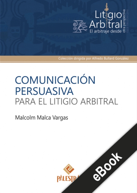 Comunicación persuasiva para el litigio arbitral