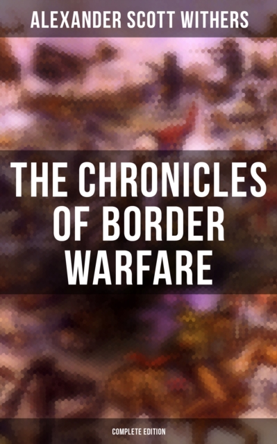 Chronicles of Border Warfare (Complete Edition)
