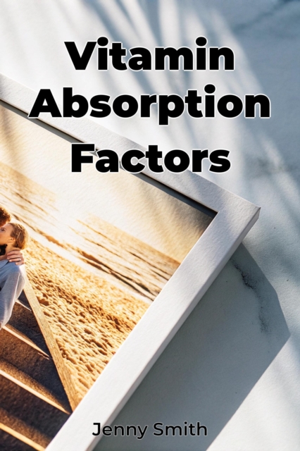 Vitamin Absorption Factors