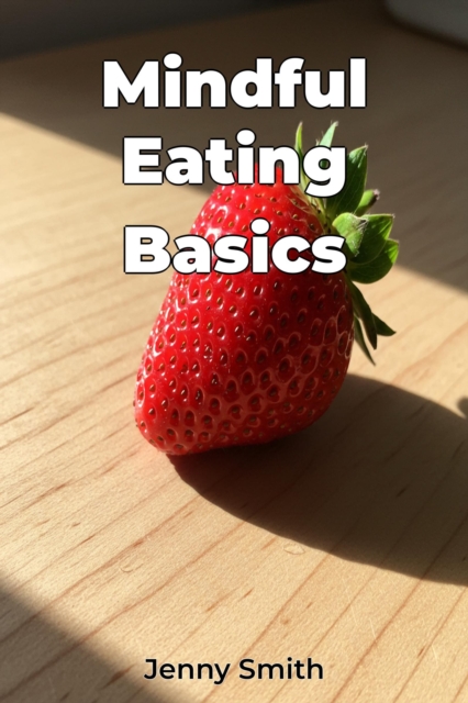 Mindful Eating Basics