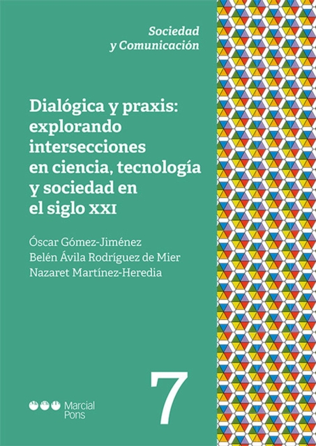 Dialógica y praxis: Explorando Intersecciones en Ciencia, Tecnología y Sociedad en el Siglo XXI