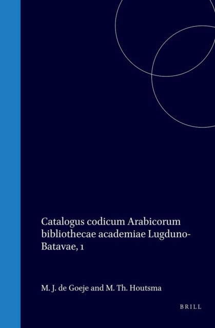Catalogus codicum Arabicorum bibliothecae academiae Lugduno-Batavae, 1