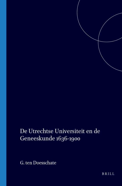 De Utrechtse Universiteit en de geneeskunde, 1636-1900