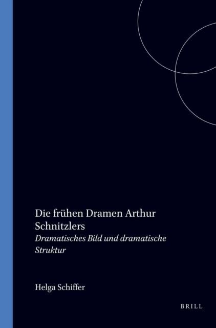Die fruhen Dramen Arthur Schnitzlers