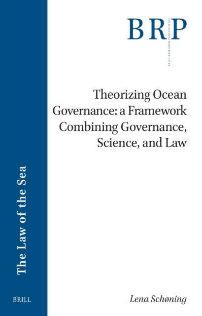 Theorizing Ocean Governance: A Framework Combining Governance, Science, and Law
