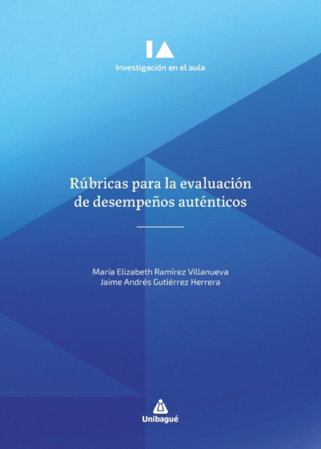 Rúbricas para la evaluación de desempeños auténticos