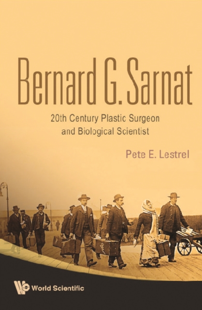 Bernard G Sarnat: 20th Century Plastic Surgeon And Biological Scientist