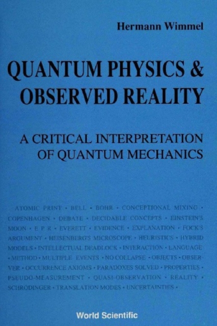 Quantum Physics And Observed Reality: A Critical Interpretation Of Quantum Mechanics