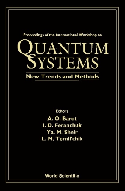 Quantum Systems: New Trends And Methods - Proceedings Of The International Workshop