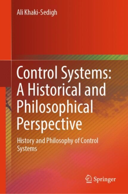 Control Systems: A Historical and Philosophical Perspective