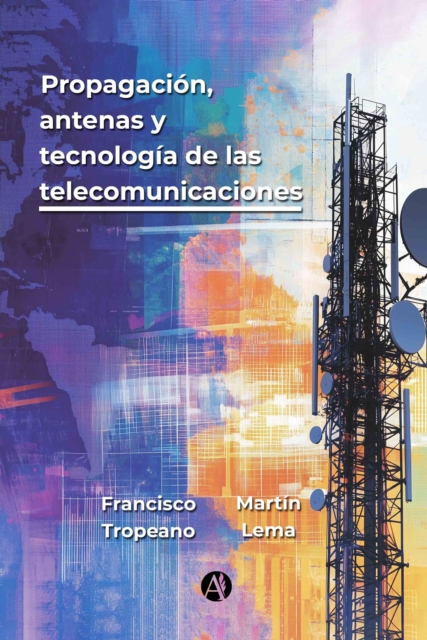 Propagacion, antenas y tecnologia de las telecomunicaciones
