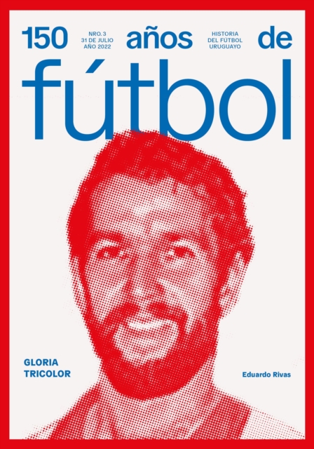 150 años de fútbol. Gloria tricolor