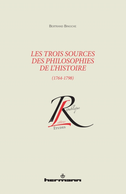 Les trois sources des philosophies de l'histoire (1764-1798)
