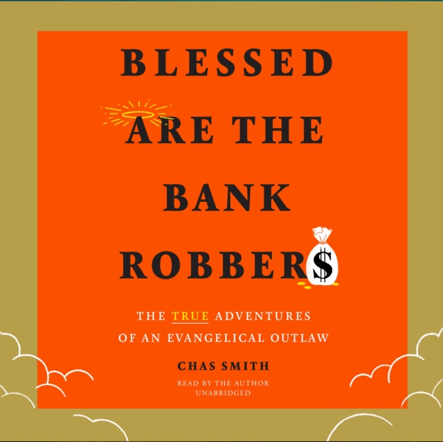 Blessed Are the Bank Robbers