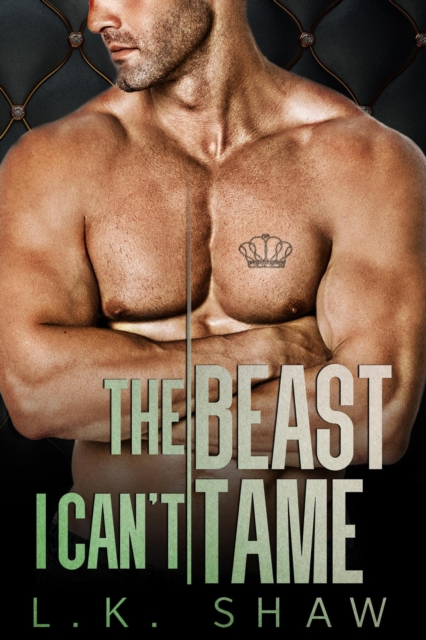 Beast I Can't Tame: A Forbidden Lovers Mafia Romance
