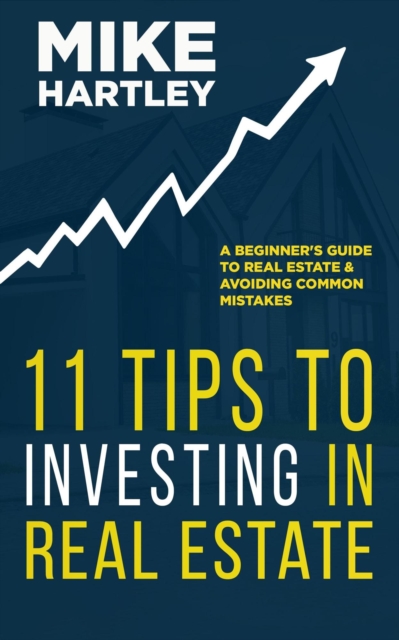 11 Tips to Investing in Real Estate