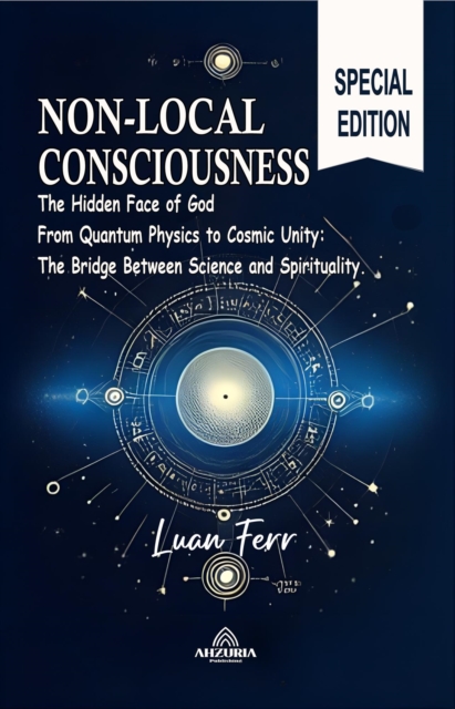 Non-Local Consciousness  -The Hidden Face of God